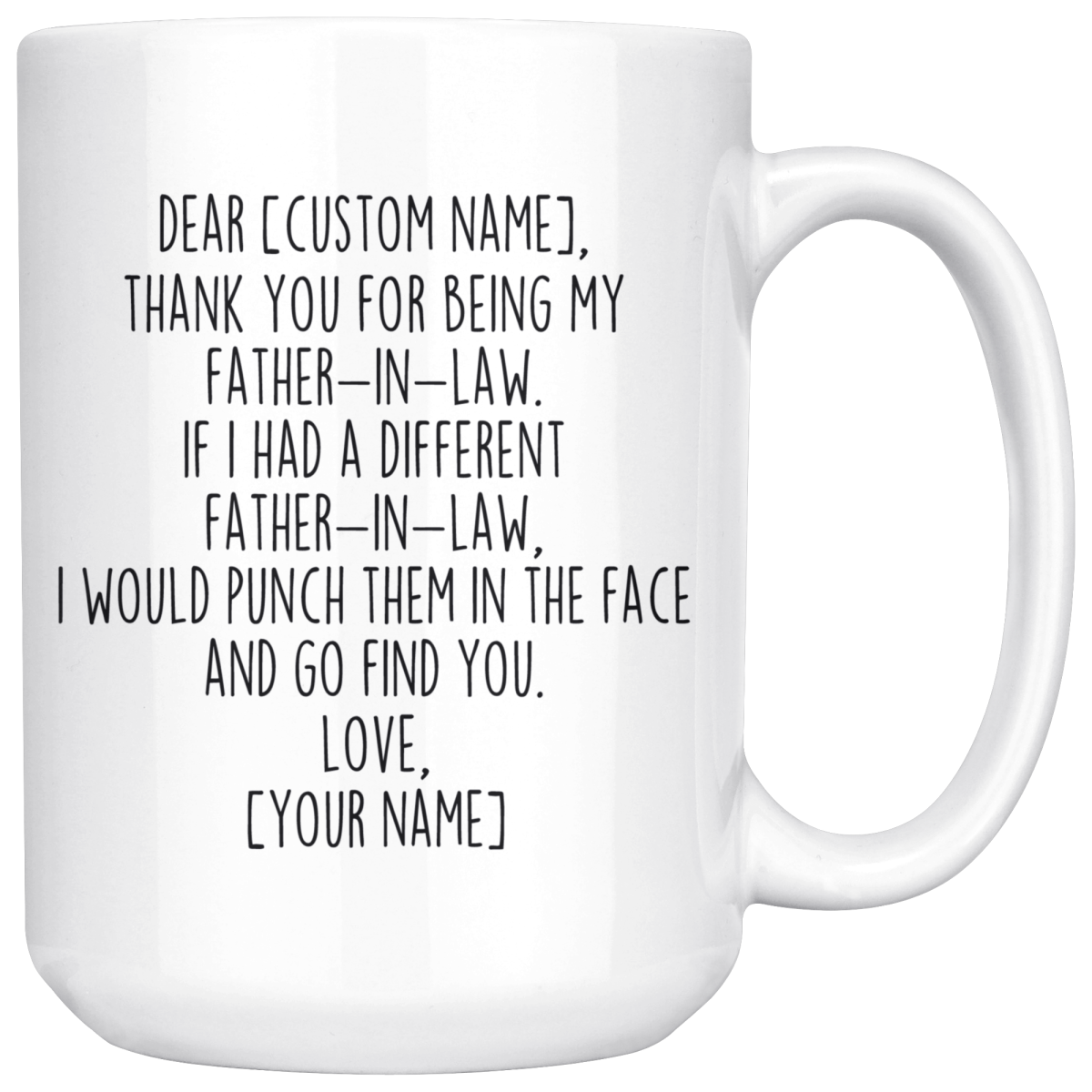 Personalized Father In Law Gifts | Custom Name Mug | Funny Gifts for Father In Law | Thank You For Being My Father-In-Law Coffee Mug 11oz or