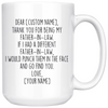 Personalized Father In Law Gifts | Custom Name Mug | Funny Gifts for Father In Law | Thank You For Being My Father-In-Law Coffee Mug 11oz or