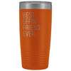 Personalized Friend Gift: Best Effin Friend Ever. Insulated Tumbler 20oz $29.99 | Orange Tumblers