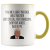 Personalized Funny Brother Gifts Donald Trump Parody Gag Gifts for Brother Coffee Mug $18.99 | Yellow Drinkware