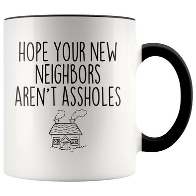 Personalized Funny Housewarming Gift Hope Your New Neighbors Arent Assholes Mug $19.99 | Black Drinkware