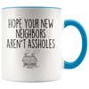 Personalized Funny Housewarming Gift Hope Your New Neighbors Arent Assholes Mug $19.99 | Blue Drinkware