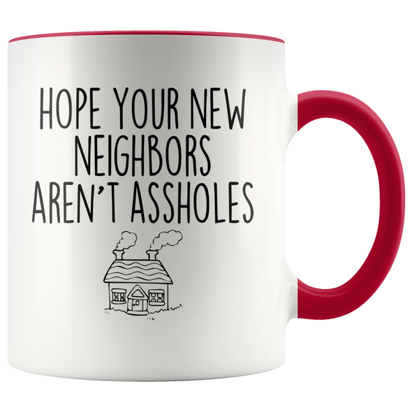 Personalized Funny Housewarming Gift Hope Your New Neighbors Arent Assholes Mug $19.99 | Red Drinkware