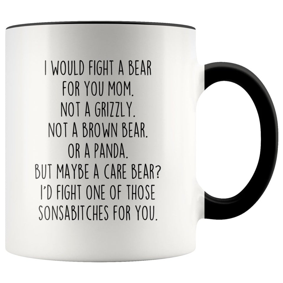 Personalized Gift for Mom: Funny I Would Fight A Bear For You Mug