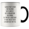 Personalized Gift for Mom: Funny I Would Fight A Bear For You Mug | Mom Gift $19.99 | Black Drinkware