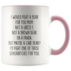 Personalized Gift for Mom: Funny I Would Fight A Bear For You Mug | Mom Gift $19.99 | Pink Drinkware