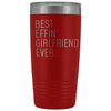 Personalized Girlfriend Gift: Best Effin Girlfriend Ever. Insulated Tumbler 20oz $29.99 | Red Tumblers
