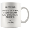 Personalized Gramma Gifts | Custom Name Mug | Funny Gifts for Gramma | Thank You For Being My Gramma Coffee Mug 11oz or 15oz $19.99 | 11oz