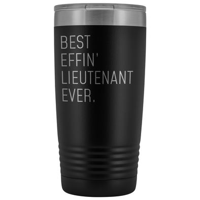 Personalized Lieutenant Gift: Best Effin Lieutenant Ever. Insulated Tumbler 20oz $29.99 | Black Tumblers
