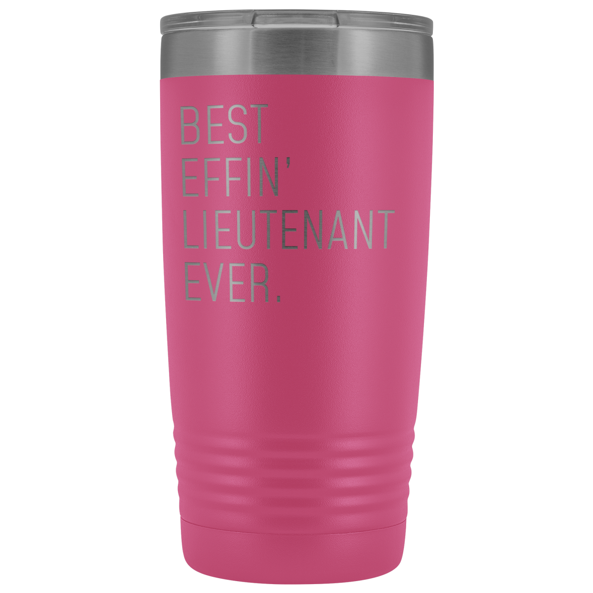 Personalized Lieutenant Gift: Best Effin Lieutenant Ever. Insulated Tumbler 20oz $29.99 | Pink Tumblers