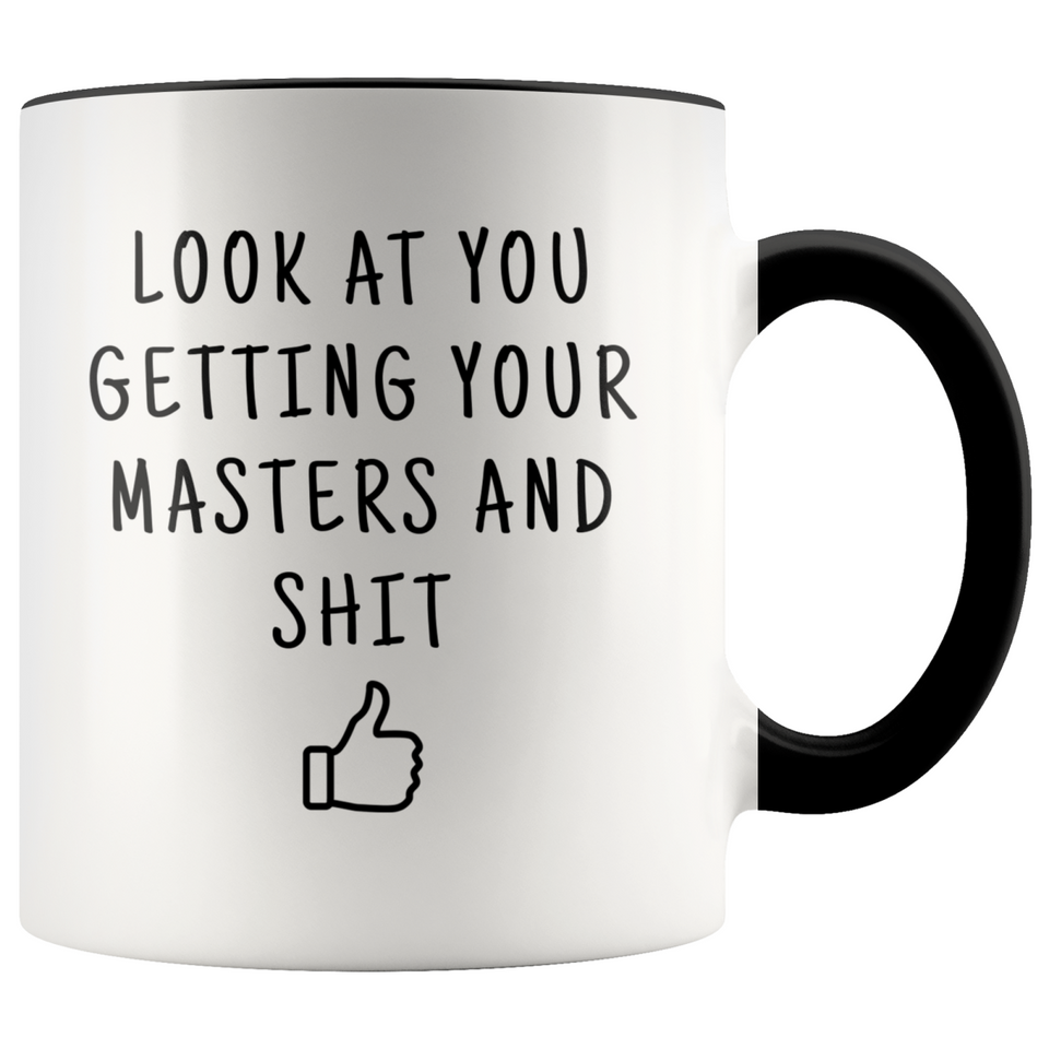 Personalized Masters Graduation Gift Look At You Getting Your Masters Coffee Mug
