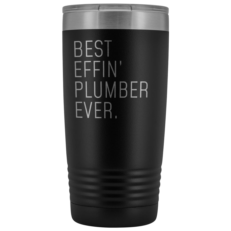 Personalized Plumber Gift: Best Effin' Plumber Ever. Insulated Tumbler 20oz