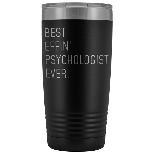Personalized Psychologist Gift: Best Effin Psychologist Ever. Insulated Tumbler 20oz $29.99 | Black Tumblers