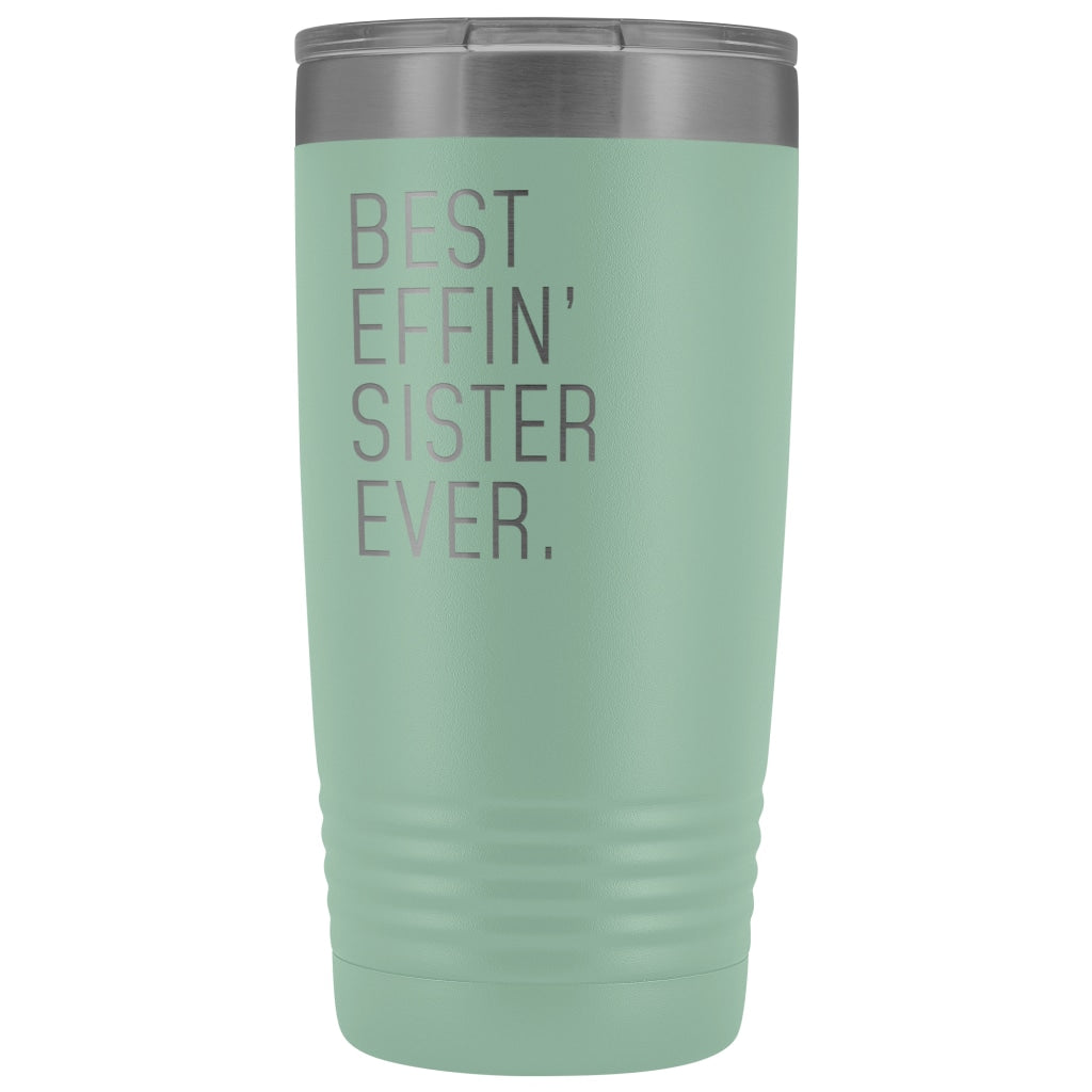 Personalized Sister Gift: Best Effin Sister Ever. Insulated Tumbler 20oz $29.99 | Teal Tumblers
