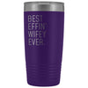 Personalized Wifey Gift: Best Effin Wifey Ever. Insulated Tumbler 20oz $29.99 | Purple Tumblers