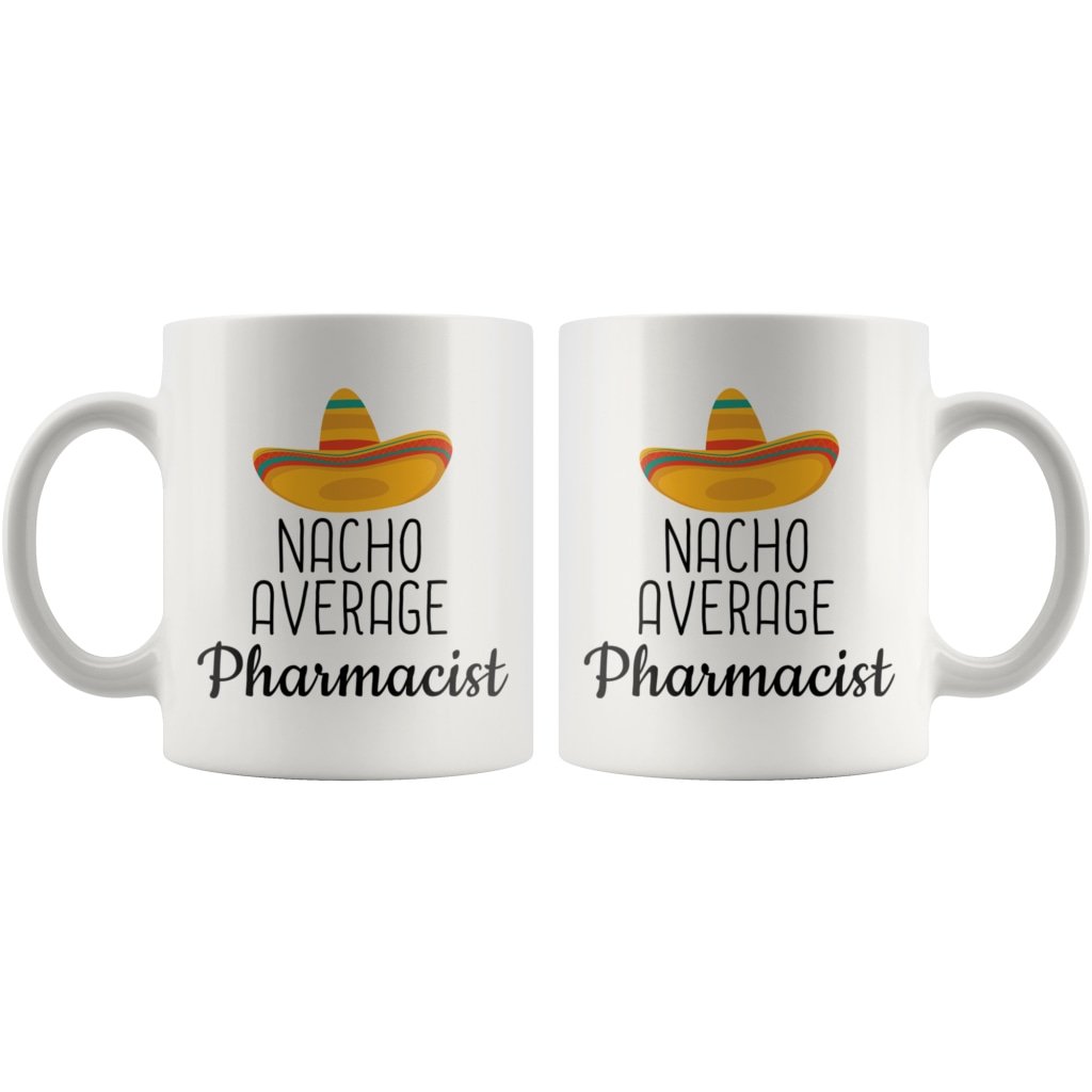 Pharmacist Gifts: Nacho Average Pharmacist Mug — photo 5