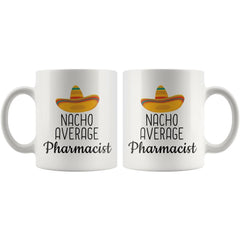 Load image into Gallery viewer, Pharmacist Gifts: Nacho Average Pharmacist Mug