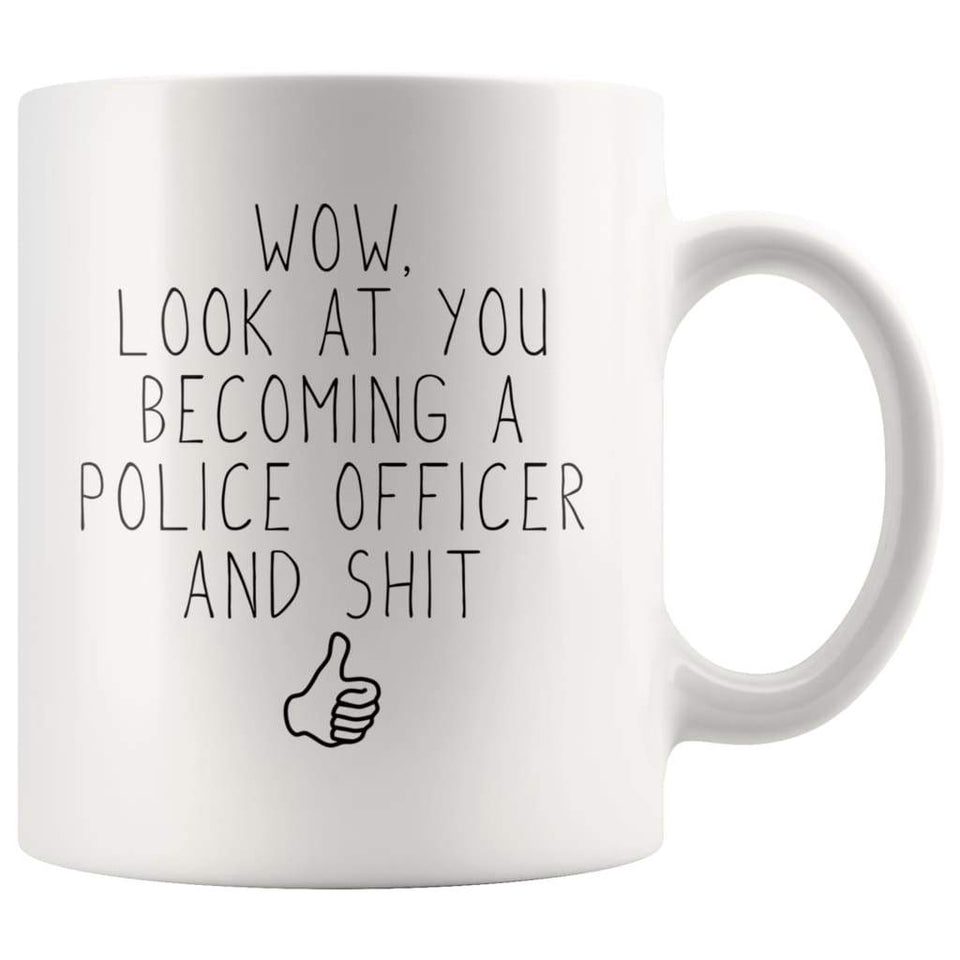 Police Academy Graduation Gifts: Look At You Becoming A Police Officer Mug