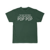 Im Not Retired Im A Professional Pop Pop T-Shirt $14.99 | Forest / S T-Shirt