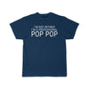 Im Not Retired Im A Professional Pop Pop T-Shirt $14.99 | Navy / S T-Shirt