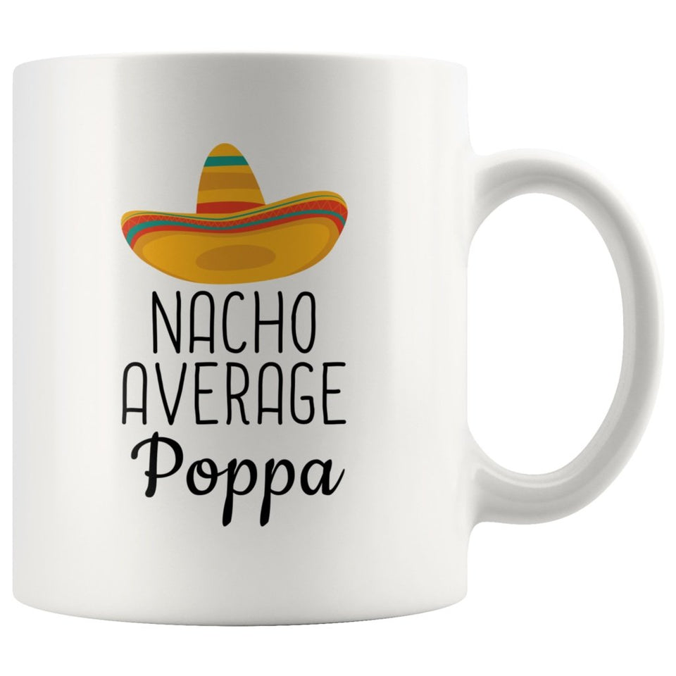 Poppa Gifts: Nacho Average Poppa Mug