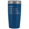 Poppa Gifts Poppa The Man The Myth The Legend Stainless Steel Vacuum Travel Mug Insulated Tumbler 20oz $31.99 | Blue Tumblers