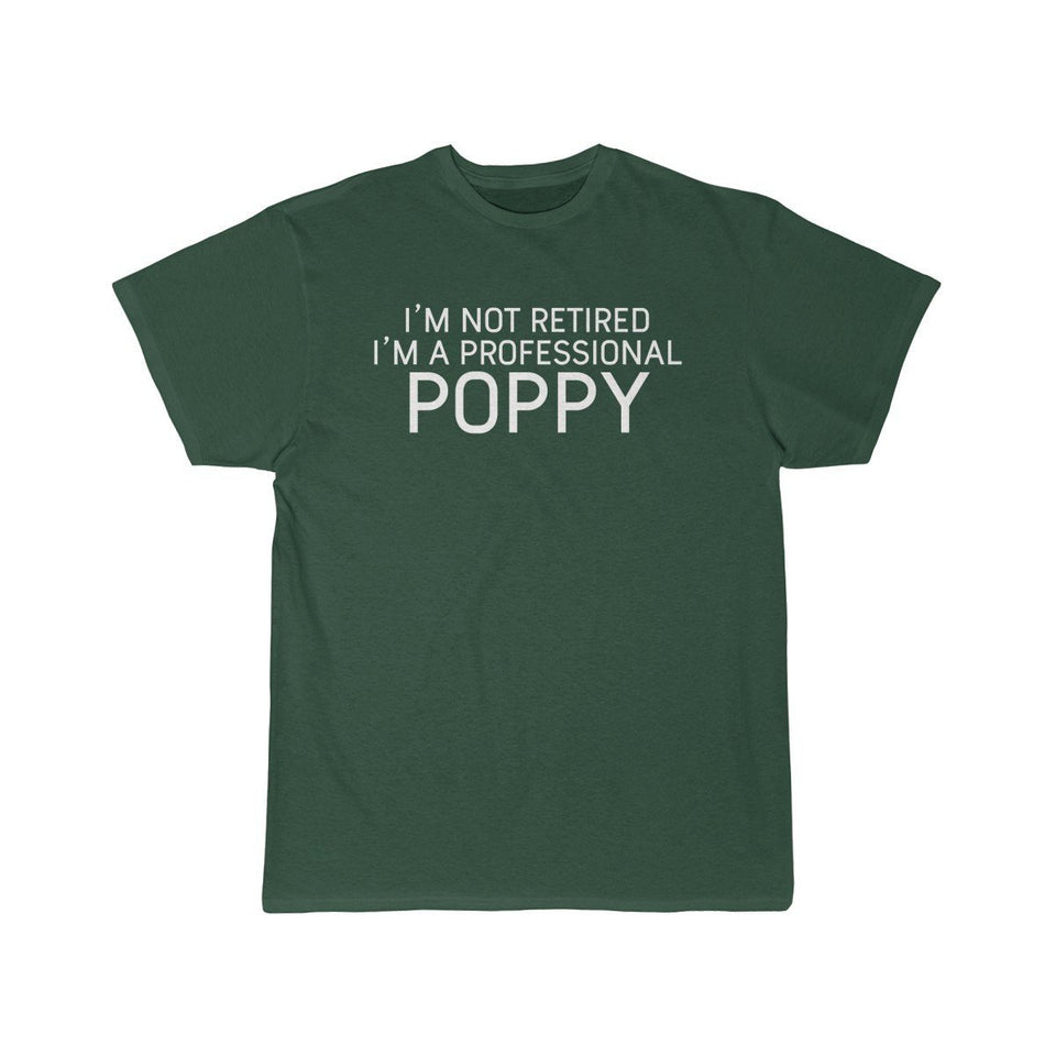 Poppy Gift Funny Poppy Shirt Gift for Poppy I'm Not Retired I'm A Professional Poppy T-Shirt
