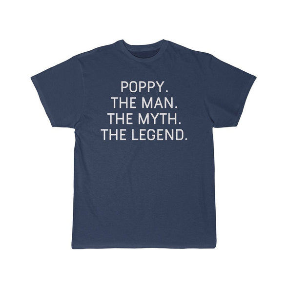 Poppy Gift - The Man. The Myth. The Legend. T-Shirt $14.99 | Athletic Navy / S T-Shirt