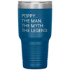 Poppy Gifts The Man The Myth The Legend Gift for Poppy Travel Cup Mug Insulated Vacuum Tumbler 30 oz $39.99 | Blue Tumblers