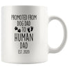 Pregnancy Announcement To Husband Promoted From Dog Dad To Human Dad Est. 2020 New Dad Coffee Cup Mug 11oz $14.99 | White Drinkware