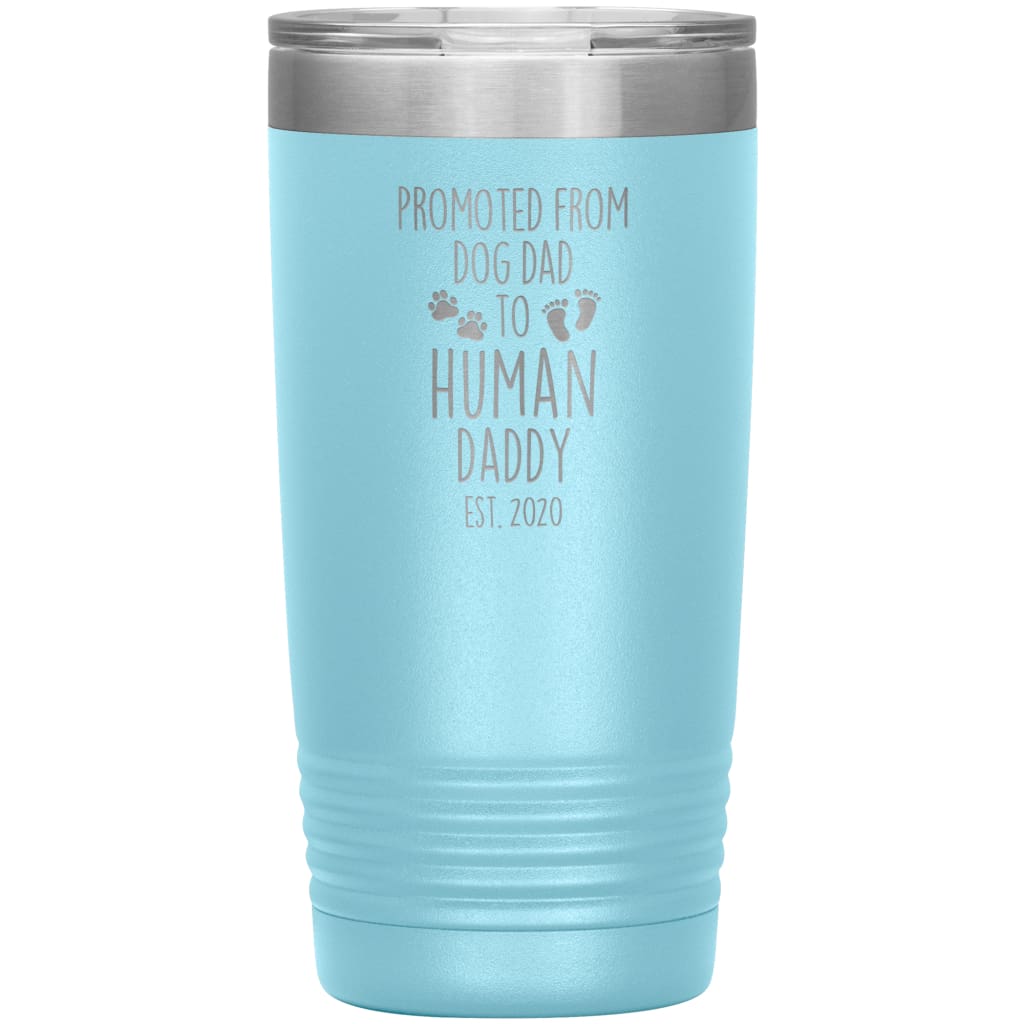 Promoted From Dog Dad To Human Daddy Est. 2020 Insulated Vacuum Tumbler 20oz $29.99 | Light Blue Tumblers