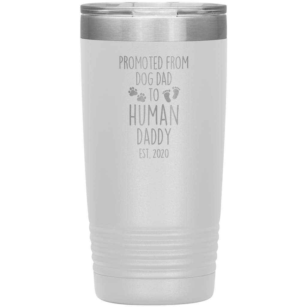 Promoted From Dog Dad To Human Daddy Est. 2020 Insulated Vacuum Tumbler 20oz $29.99 | White Tumblers