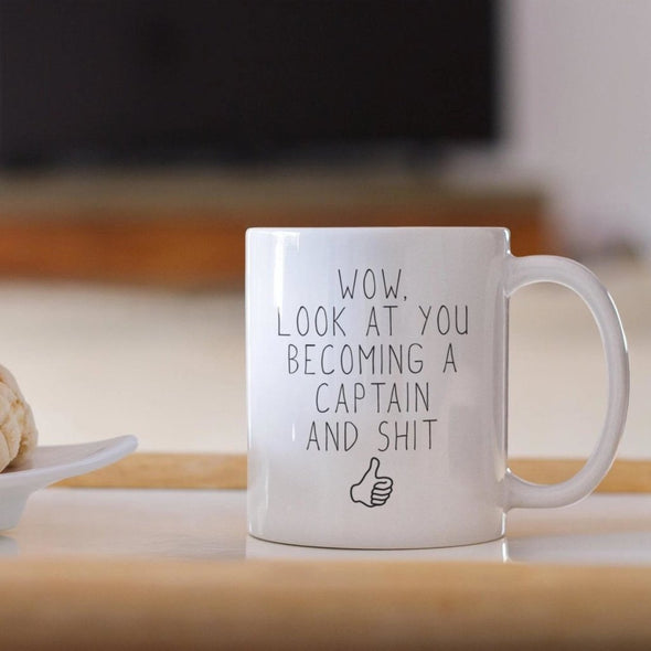 Promoted To New Captain Gift: Wow Look At You Becoming A Captain Coffee Mug $19.99 | Drinkware