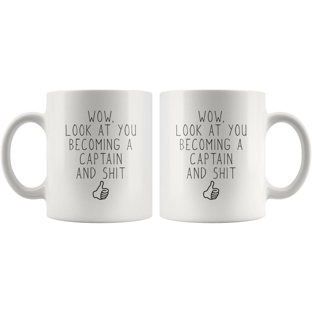 Promoted To New Captain Gift: Wow Look At You Becoming A Captain Coffee Mug $14.99 | Drinkware