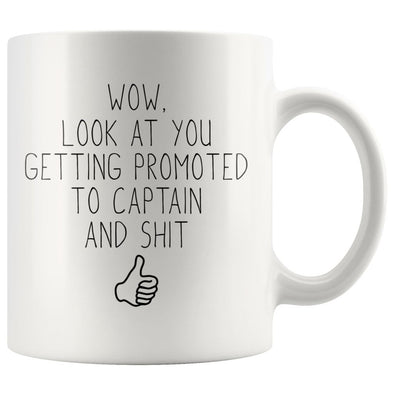 Promoted To New Captain Gift: Wow Look At You Getting Promoted To Captain Coffee Mug $14.99 | 11 oz Drinkware