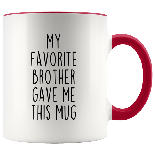 My Favorite Brother Gave Me This Mug Gift from Sister Gift To Brother Funny Coffee Cup