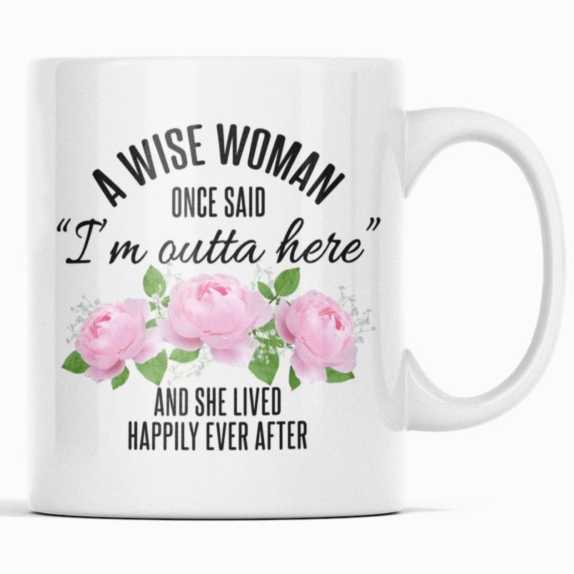 Retirement Gifts for Women Funny Retirement Gift for Women from Coworkers A Wise Woman Once Said Retirement Coffee Mug 11oz White