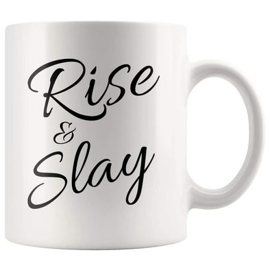 Rise & Slay Mug - She Power Girl Power Mugs - Rise & Slay - Custom Made Drinkware