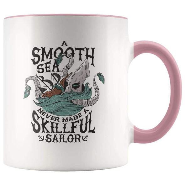 Sailor Coffee Mug Gift - A Smooth Sea Never Made A Skillful Sailor Mug - Pink - Custom Made Drinkware