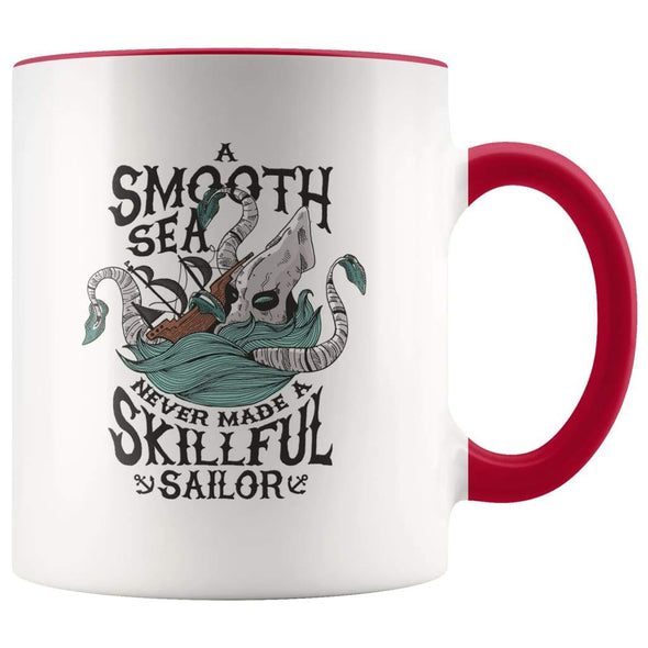 Sailor Coffee Mug Gift - A Smooth Sea Never Made A Skillful Sailor Mug - Red - Custom Made Drinkware