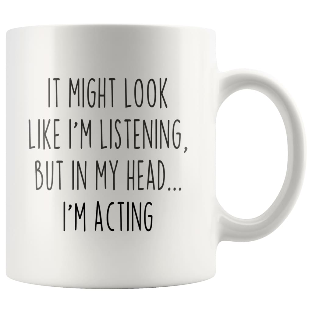 Sarcastic Acting Coffee Mug | Funny Gift for Actor $14.99 | 11oz Mug Drinkware