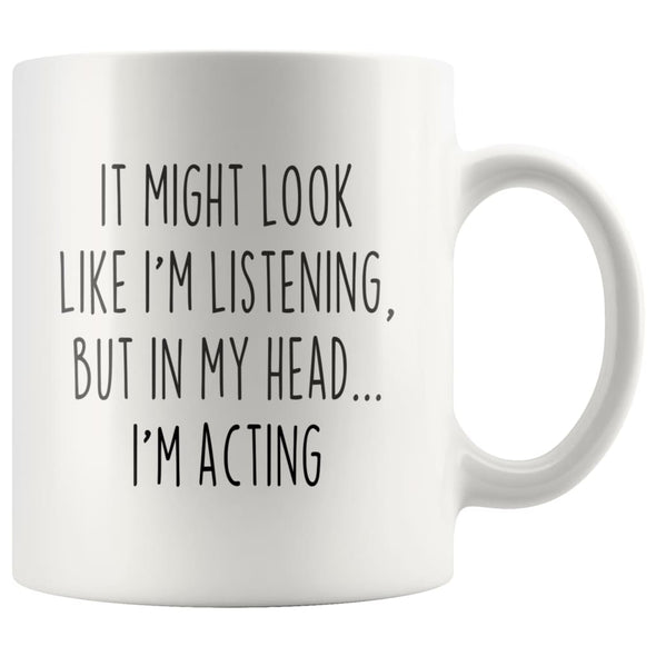 Sarcastic Acting Coffee Mug | Funny Gift for Actor $14.99 | 11oz Mug Drinkware