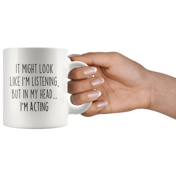 Sarcastic Acting Coffee Mug | Funny Gift for Actor $14.99 | Drinkware
