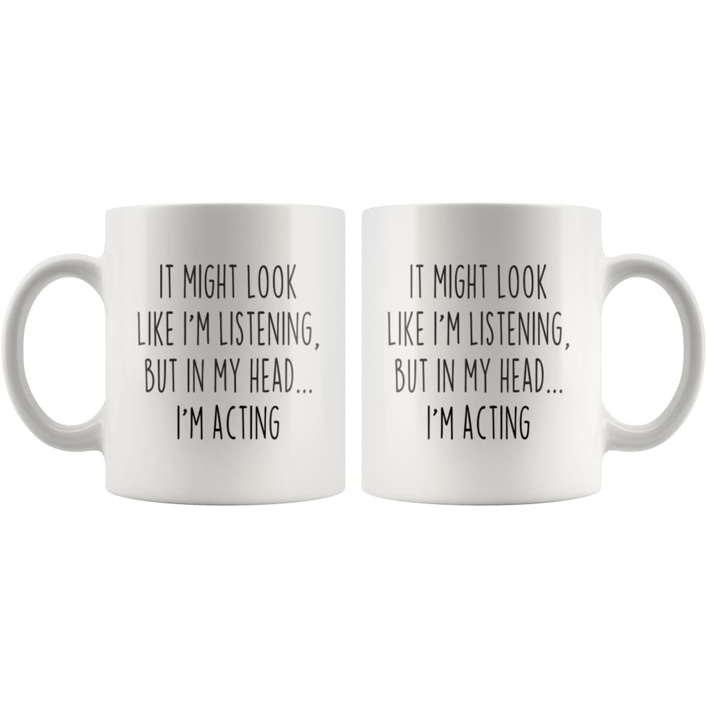 Sarcastic Acting Coffee Mug | Funny Gift for Actor $14.99 | Drinkware