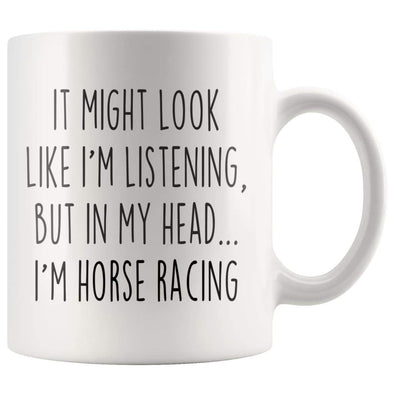 Sarcastic Horse Racing Coffee Mug | Funny Horse Racing Gift $14.99 | 11oz Mug Drinkware