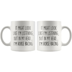 Load image into Gallery viewer, Sarcastic Horse Racing Coffee Mug
