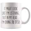 Sarcastic Jiu-Jistsu Coffee Mug | Funny Jiu Jistsu Gift $14.99 | 11oz Mug Drinkware