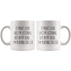 Sarcastic Soccer Coffee Mug | Funny Soccer Gift $14.99 | Drinkware