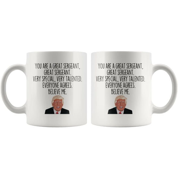 Sergeant Coffee Mug | Funny Trump Gift for Sergeant $14.99 | Drinkware