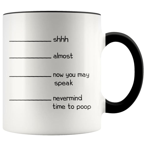 Shh Almost Now You May Speak Nevermind Time To Poop Funny Coffee Mug Funny Mug with Lines Gift for Men or Women $14.99 | Black Drinkware